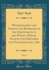 Image for Wochenschrift des Vereins zur Beforderung des Gartenbaues in den Konigl. Preuss. Staaten fur Gartnerei und Pflanzenkunde, 1861, Vol. 4 (Classic Reprint)