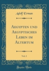 Image for Aegypten und Aegyptisches Leben im Altertum, Vol. 2 (Classic Reprint)