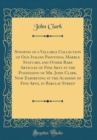 Image for Synopsis of a Valuable Collection of Old Italian Paintings, Marble Statuary, and Other Rare Articles of Fine Arts in the Possession of Mr. John Clark, Now Exhibiting at the Academy of Fine Arts, in Ba