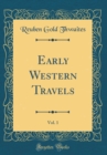 Image for Early Western Travels, Vol. 1 (Classic Reprint)