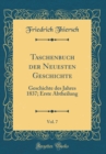 Image for Taschenbuch der Neuesten Geschichte, Vol. 7: Geschichte des Jahres 1837; Erste Abtheilung (Classic Reprint)