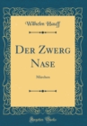 Image for Der Zwerg Nase: Marchen (Classic Reprint)