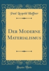 Image for Der Moderne Materialismus (Classic Reprint)