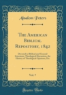 Image for The American Biblical Repository, 1842, Vol. 7: Devoted to Biblical and General Literature, Theological Discussion, the History of Theological Opinions, Etc (Classic Reprint)