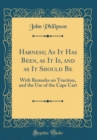 Image for Harness, As It Has Been, as It Is, and as It Should Be: With Remarks on Traction, and the Use of the Cape Cart (Classic Reprint)