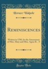 Image for Reminiscences: Written in 1788, for the Amusement of Miss. Mary and Miss. Agnes B. ..Y (Classic Reprint)