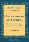 Image for Cyclopedia of Methodism: Embracing Sketches of Its Rise, Progress, and Present Condition, With Biographical Notices and Numerous Illustrations (Classic Reprint)
