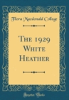 Image for The 1929 White Heather (Classic Reprint)