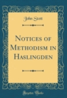 Image for Notices of Methodism in Haslingden (Classic Reprint)