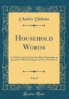 Image for Household Words, Vol. 2: A Weekly Journal; From the 28th of September to the 22nd of March; Being From No. 27 to No. 52 (Classic Reprint)