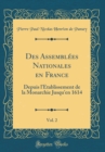 Image for Des Assemblees Nationales en France, Vol. 2: Depuis l&#39;Etablissement de la Monarchie Jusqu&#39;en 1614 (Classic Reprint)