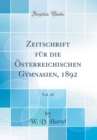 Image for Zeitschrift fur die Osterreichischen Gymnasien, 1892, Vol. 43 (Classic Reprint)