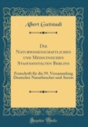 Image for Die Naturwissenschaftlichen und Medicinischen Staatsanstalten Berlins: Festschrift fur die 59. Versammlung Deutscher Naturforscher und Aerzte (Classic Reprint)