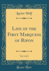 Image for Life of the First Marquess of Ripon, Vol. 2 of 2 (Classic Reprint)