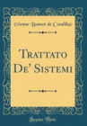 Image for Trattato De&#39; Sistemi (Classic Reprint)