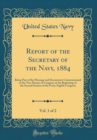 Image for Report of the Secretary of the Navy, 1884, Vol. 1 of 2: Being Part of the Message and Documents Communicated to the Two Houses of Congress at the Beginning of the Second Session of the Forty-Eighth Co