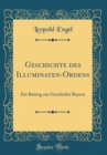 Image for Geschichte des Illuminaten-Ordens: Ein Beitrag zur Geschichte Bayern (Classic Reprint)