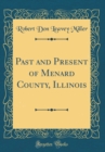 Image for Past and Present of Menard County, Illinois (Classic Reprint)