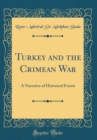 Image for Turkey and the Crimean War: A Narrative of Historical Events (Classic Reprint)