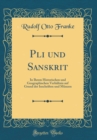 Image for P?li und Sanskrit: In Ihrem Historischen und Geographischen Verhaltnis auf Grund der Inschriften und Munzen (Classic Reprint)