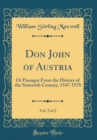 Image for Don John of Austria, Vol. 2 of 2: Or Passages From the History of the Sixteenth Century, 1547-1578 (Classic Reprint)