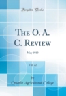 Image for The O. A. C. Review, Vol. 22: May 1910 (Classic Reprint)