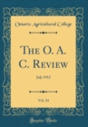 Image for The O. A. C. Review, Vol. 24: July 1912 (Classic Reprint)
