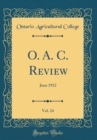 Image for O. A. C. Review, Vol. 24: June 1912 (Classic Reprint)