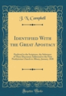 Image for Identified With the Great Apostacy: Predicted in the Scriptures, the Substance of Three Discourses Addressed to the First Presbyterian Church in Albany, January, 1838 (Classic Reprint)