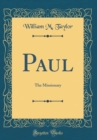 Image for Paul: The Missionary (Classic Reprint)