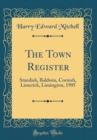 Image for The Town Register: Standish, Baldwin, Cornish, Limerick, Limington, 1905 (Classic Reprint)