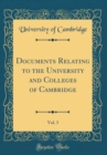 Image for Documents Relating to the University and Colleges of Cambridge, Vol. 3 (Classic Reprint)
