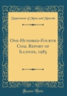 Image for One-Hundred-Fourth Coal Report of Illinois, 1985 (Classic Reprint)