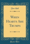 Image for When Hearts Are Trumps (Classic Reprint)