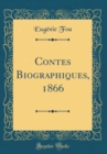 Image for Contes Biographiques, 1866 (Classic Reprint)