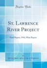Image for St. Lawrence River Project: Final Report, 1942; Main Report (Classic Reprint)