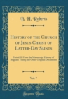 Image for History of the Church of Jesus Christ of Latter-Day Saints, Vol. 7: Period II, From the Manuscript History of Brigham Young and Other Original Documents (Classic Reprint)