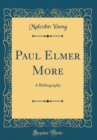 Image for Paul Elmer More: A Bibliography (Classic Reprint)