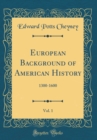 Image for European Background of American History, Vol. 1: 1300-1600 (Classic Reprint)