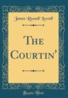 Image for The Courtin&#39; (Classic Reprint)