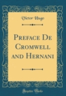 Image for Preface De Cromwell and Hernani (Classic Reprint)