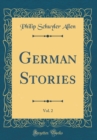 Image for German Stories, Vol. 2 (Classic Reprint)