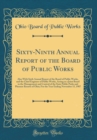 Image for Sixty-Ninth Annual Report of the Board of Public Works: Also With Sixth Annual Report of the Board of Public Works, and the Chief Engineer of Public Works, Acting as a Joint Board in the Management an