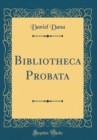 Image for Bibliotheca Probata (Classic Reprint)