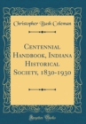 Image for Centennial Handbook, Indiana Historical Society, 1830-1930 (Classic Reprint)