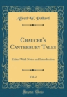 Image for Chaucer&#39;s Canterbury Tales, Vol. 2: Edited With Notes and Introduction (Classic Reprint)