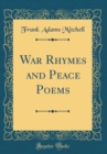 Image for War Rhymes and Peace Poems (Classic Reprint)