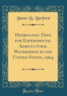 Image for Hydrologic Data for Experimental Agricultural Watersheds in the United States, 1964 (Classic Reprint)