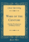 Image for Wars of the Century: And the Development of Military Science (Classic Reprint)