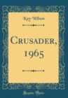 Image for Crusader, 1965 (Classic Reprint)